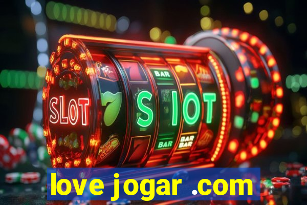 love jogar .com